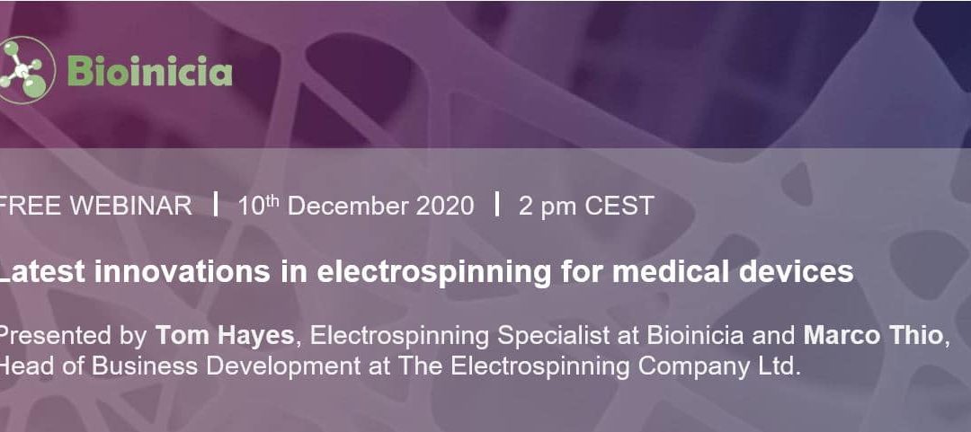 Watch on-demand our webinar Latest innovations in electrospinning for medical devices